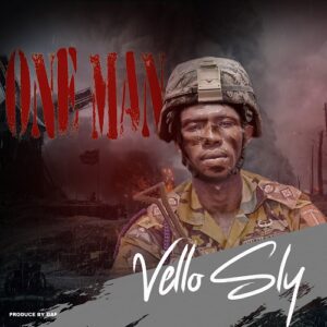 Vello Sly – One Man (Prod. By GAF)
